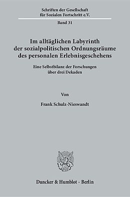 Kartonierter Einband Im alltäglichen Labyrinth der sozialpolitischen Ordnungsräume des personalen Erlebnisgeschehens. von Frank Schulz-Nieswandt