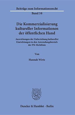Kartonierter Einband Die Kommerzialisierung kultureller Informationen der öffentlichen Hand. von Hannah Wirtz