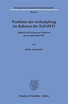 Kartonierter Einband Probleme der Anknüpfung im Rahmen der EuErbVO. von Julian Emmerich