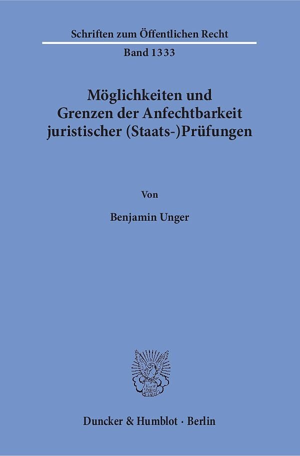 Möglichkeiten und Grenzen der Anfechtbarkeit juristischer (Staats-)Prüfungen.