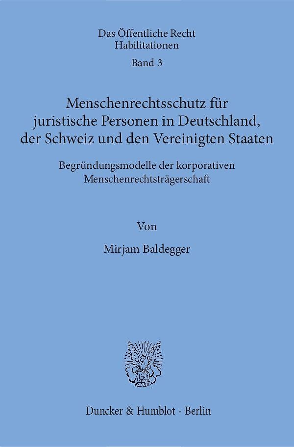 Menschenrechtsschutz für juristische Personen in Deutschland, der Schweiz und den Vereinigten Staaten.