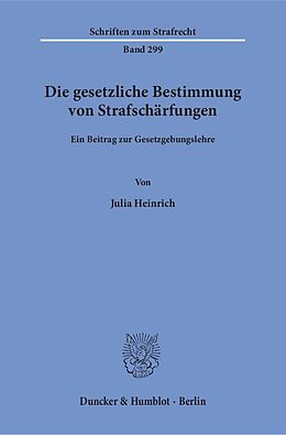 Kartonierter Einband Die gesetzliche Bestimmung von Strafschärfungen. von Julia Heinrich