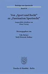 Kartonierter Einband Von "Sport und Recht" zu "Faszination Sportrecht". von Klaus Vieweg