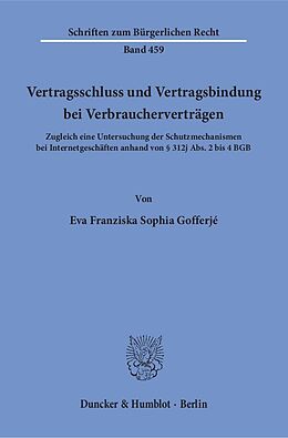 Kartonierter Einband Vertragsschluss und Vertragsbindung bei Verbraucherverträgen. von Eva Franziska Sophia Gofferjé