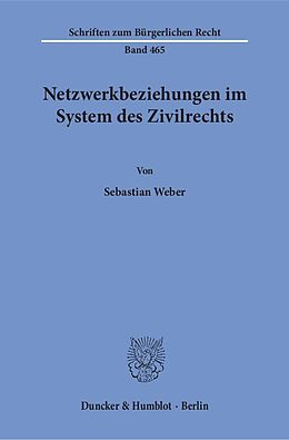 Kartonierter Einband Netzwerkbeziehungen im System des Zivilrechts. von Sebastian Weber