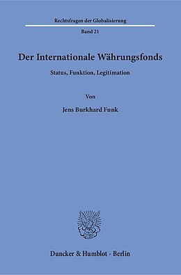 Kartonierter Einband Der Internationale Währungsfonds. von Jens Burkhard Funk