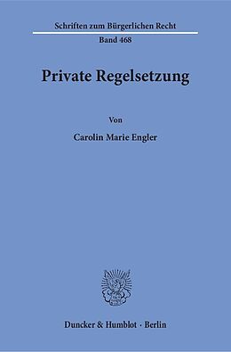 Kartonierter Einband Private Regelsetzung. von Carolin Marie Engler
