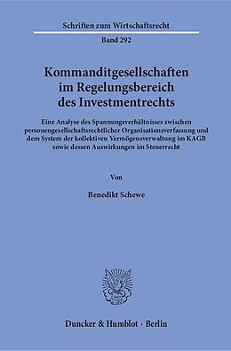 Kartonierter Einband Kommanditgesellschaften im Regelungsbereich des Investmentrechts. von Benedikt Schewe
