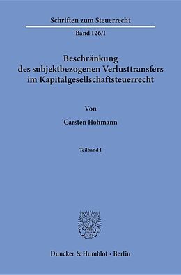 Kartonierter Einband Beschränkung des subjektbezogenen Verlusttransfers im Kapitalgesellschaftsteuerrecht. von Carsten Hohmann