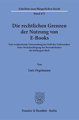 Kartonierter Einband Die rechtlichen Grenzen der Nutzung von E-Books. von Lutz Orgelmann