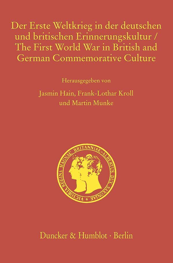 Der Erste Weltkrieg in der deutschen und britischen Erinnerungskultur - The First World War in British and German Commemorative Culture.