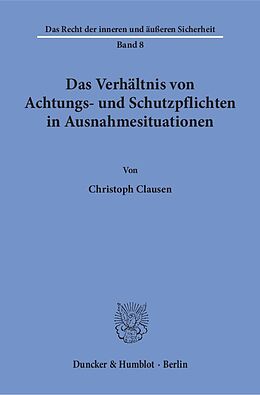 Kartonierter Einband Das Verhältnis von Achtungs- und Schutzpflichten in Ausnahmesituationen. von Christoph Clausen