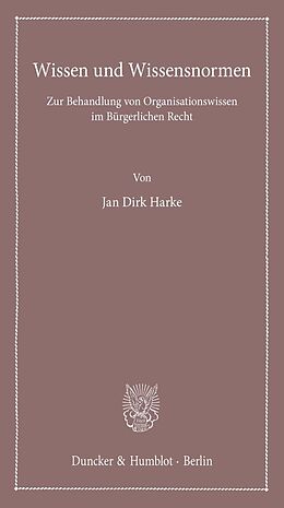 Kartonierter Einband Wissen und Wissensnormen. von Jan Dirk Harke