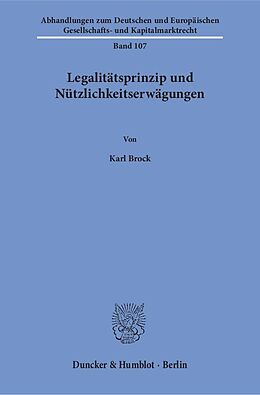 Kartonierter Einband Legalitätsprinzip und Nützlichkeitserwägungen. von Karl Brock