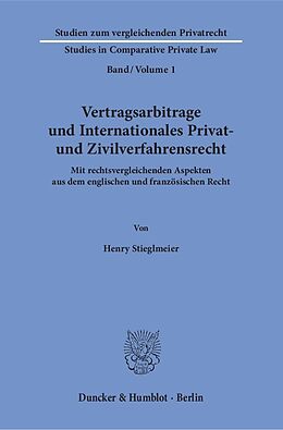 Kartonierter Einband Vertragsarbitrage und Internationales Privat- und Zivilverfahrensrecht. von Henry Stieglmeier