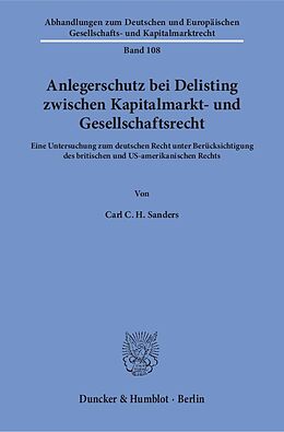 Kartonierter Einband Anlegerschutz bei Delisting zwischen Kapitalmarkt- und Gesellschaftsrecht. von Carl C. H. Sanders