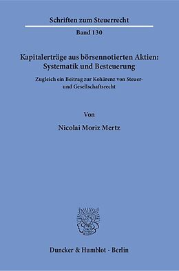 Kartonierter Einband Kapitalerträge aus börsennotierten Aktien: Systematik und Besteuerung. von Nicolai Moriz Mertz
