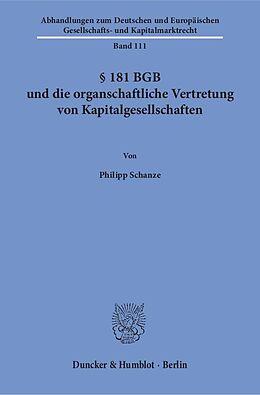 Kartonierter Einband § 181 BGB und die organschaftliche Vertretung von Kapitalgesellschaften. von Philipp Schanze