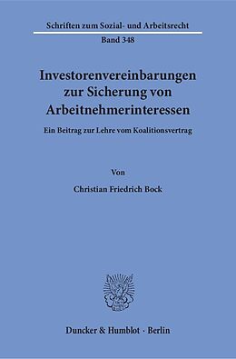 Kartonierter Einband Investorenvereinbarungen zur Sicherung von Arbeitnehmerinteressen. von Christian Friedrich Bock