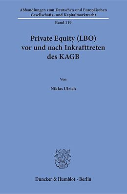 Kartonierter Einband Private Equity (LBO) vor und nach Inkrafttreten des KAGB. von Niklas Ulrich