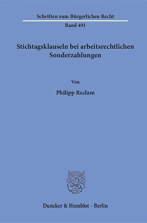 Stichtagsklauseln bei arbeitsrechtlichen Sonderzahlungen.