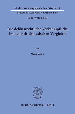 Kartonierter Einband Die deliktsrechtliche Verkehrspflicht im deutsch-chinesischen Vergleich. von Meng Wang
