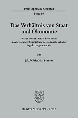 Kartonierter Einband Das Verhältnis von Staat und Ökonomie. von Jakob Friedrich Scherer