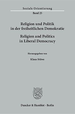 Kartonierter Einband Religion und Politik in der freiheitlichen Demokratie - Religion and Politics in Liberal Democracy. von 
