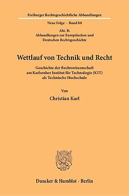 Kartonierter Einband Wettlauf von Technik und Recht. von Christian Karl