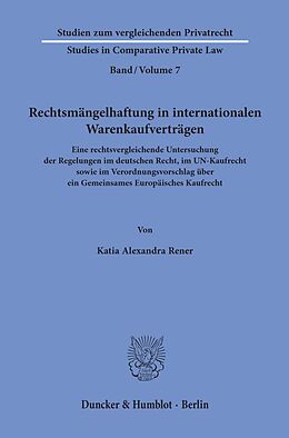 Kartonierter Einband Rechtsmängelhaftung in internationalen Warenkaufverträgen. von Katia Alexandra Rener