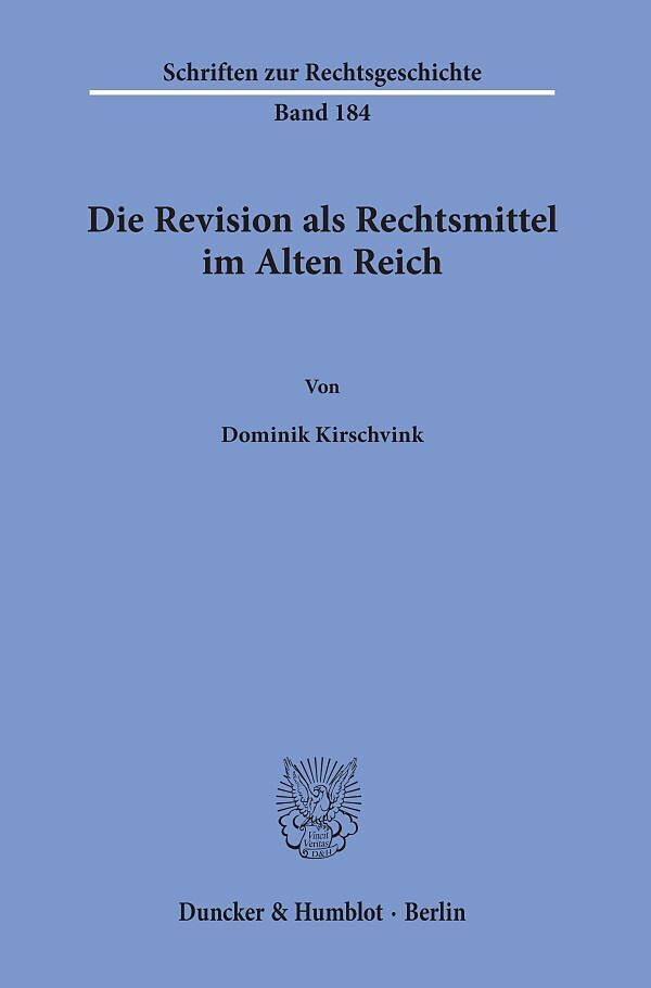 Die Revision als Rechtsmittel im Alten Reich.