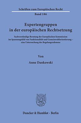 Kartonierter Einband Expertengruppen in der europäischen Rechtsetzung. von Anne Dankowski