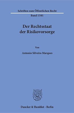 Kartonierter Einband Der Rechtsstaat der Risikovorsorge. von Antonio Silveira Marques