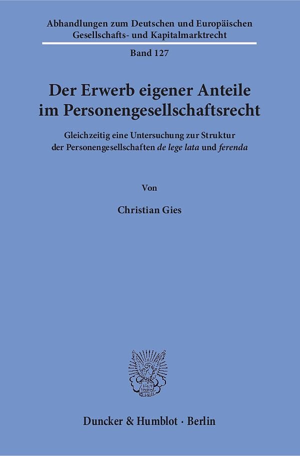 Der Erwerb eigener Anteile im Personengesellschaftsrecht.