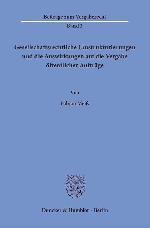 Gesellschaftsrechtliche Umstrukturierungen und die Auswirkungen auf die Vergabe öffentlicher Aufträge.