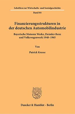 Kartonierter Einband Finanzierungsstrukturen in der deutschen Automobilindustrie. von Patrick Kresse