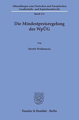 Kartonierter Einband Die Mindestpreisregelung des WpÜG. von Moritz Weidemann