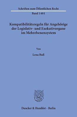 Kartonierter Einband Kompatibilitätsregeln für Angehörige der Legislativ- und Exekutivorgane im Mehrebenensystem. von Lena Buß