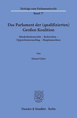 Kartonierter Einband Das Parlament der (qualifizierten) Großen Koalition. von Simon Gelze