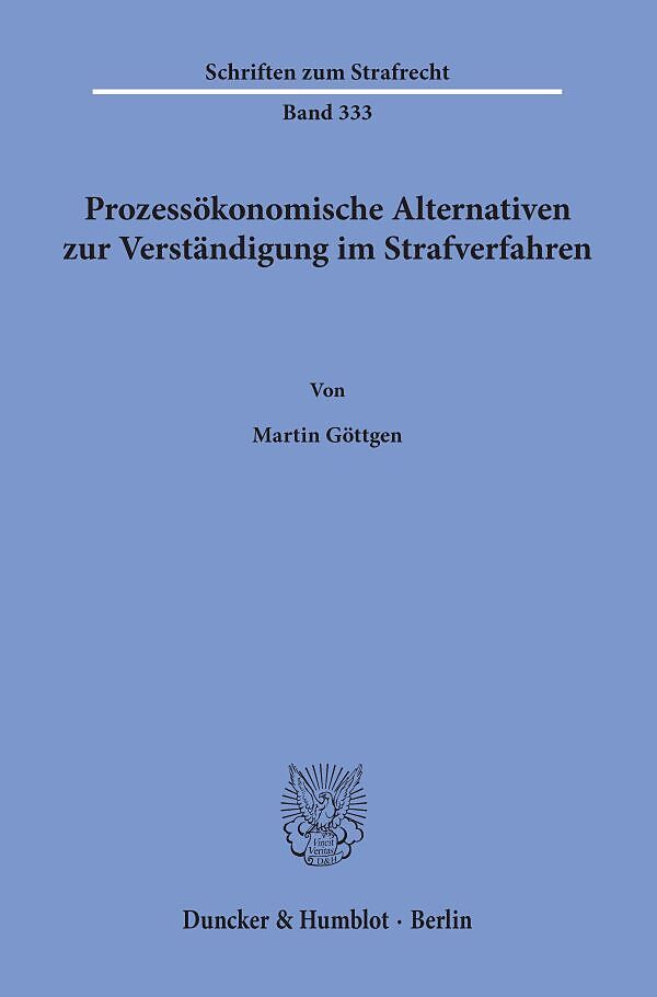 Prozessökonomische Alternativen zur Verständigung im Strafverfahren.