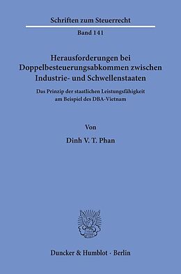 Kartonierter Einband Herausforderungen bei Doppelbesteuerungsabkommen zwischen Industrie- und Schwellenstaaten. von Dinh V. T. Phan