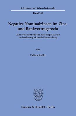 Kartonierter Einband Negative Nominalzinsen im Zins- und Bankvertragsrecht. von Fabian Radke