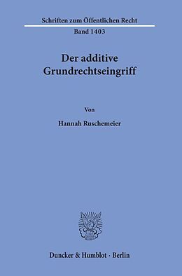 Kartonierter Einband Der additive Grundrechtseingriff. von Hannah Ruschemeier