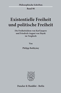 Fester Einband Existentielle Freiheit und politische Freiheit. von Philipp Batthyány