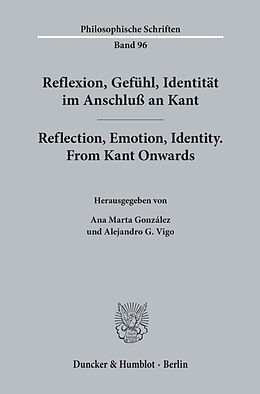 Kartonierter Einband Reflexion, Gefühl, Identität im Anschluß an Kant - Reflection, Emotion, Identity. From Kant Onwards. von 