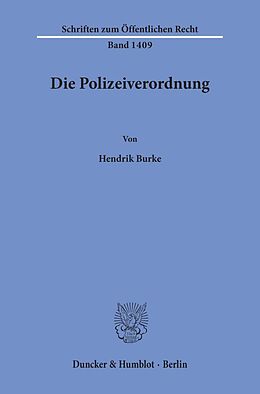 Kartonierter Einband Die Polizeiverordnung. von Hendrik Burke