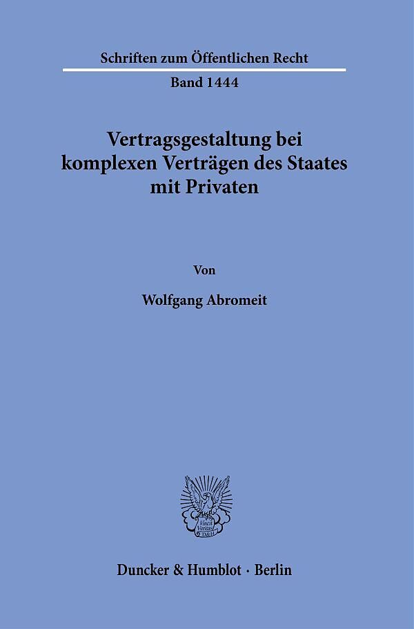 Vertragsgestaltung bei komplexen Verträgen des Staates mit Privaten.