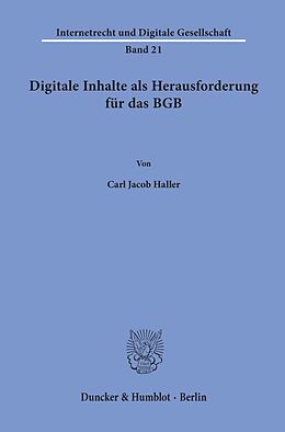Kartonierter Einband Digitale Inhalte als Herausforderung für das BGB. von Carl Jacob Haller