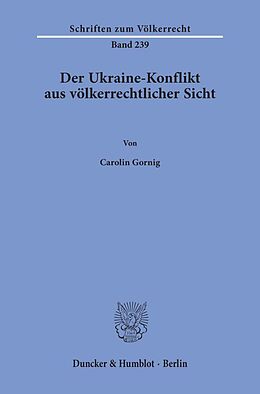 Kartonierter Einband Der Ukraine-Konflikt aus völkerrechtlicher Sicht. von Carolin Gornig