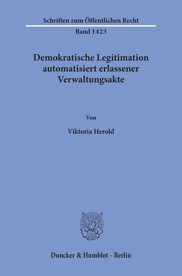 Demokratische Legitimation automatisiert erlassener Verwaltungsakte.